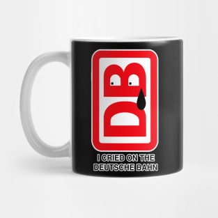 I cried on the deutsche bahn Mug